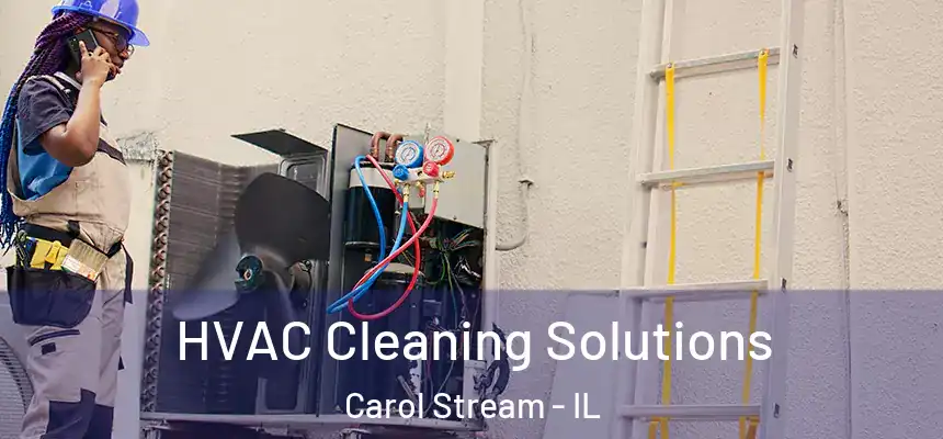  HVAC Cleaning Solutions Carol Stream - IL