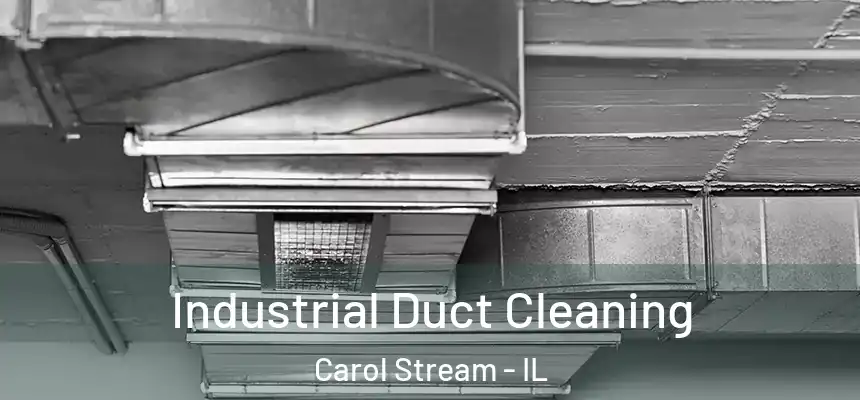 Industrial Duct Cleaning Carol Stream - IL