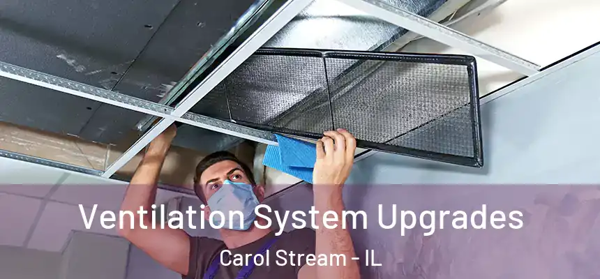 Ventilation System Upgrades Carol Stream - IL